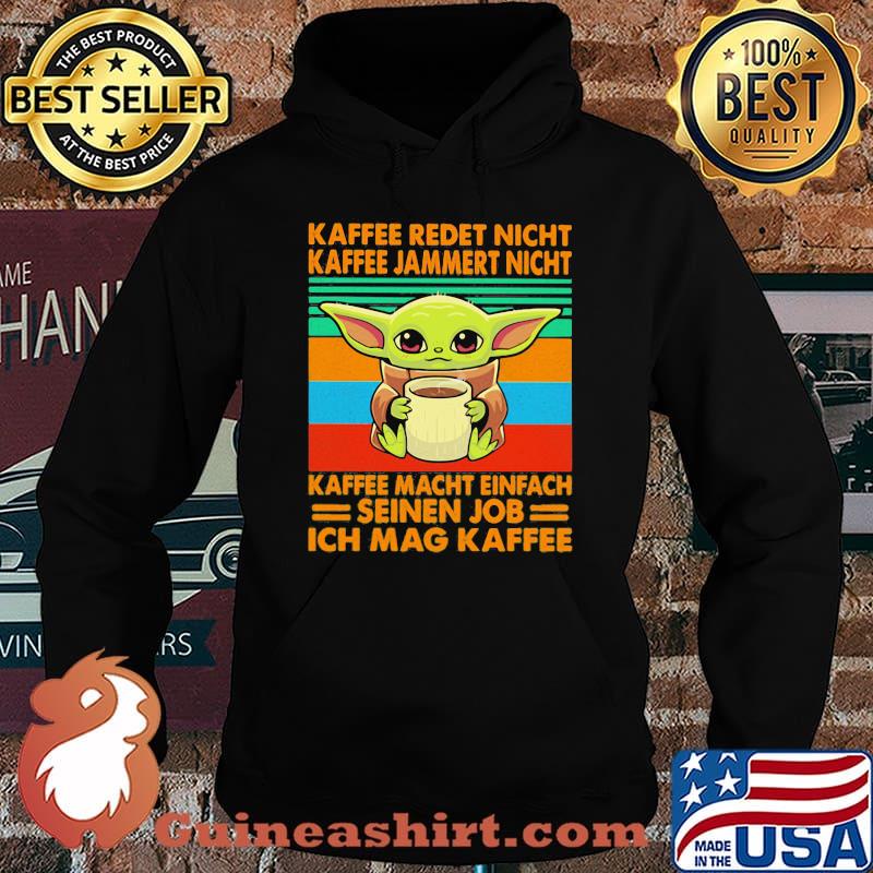 Kaffee Redet Nicht Kaffee Jammert Night Macht Einfach Seinen Job Ich Mag Kaffee Baby Yoda Vintage Shirt Hoodie