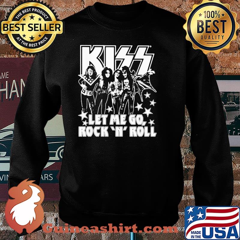 Kiss Band Let Me Go Rock N Roll Shirt Sweater