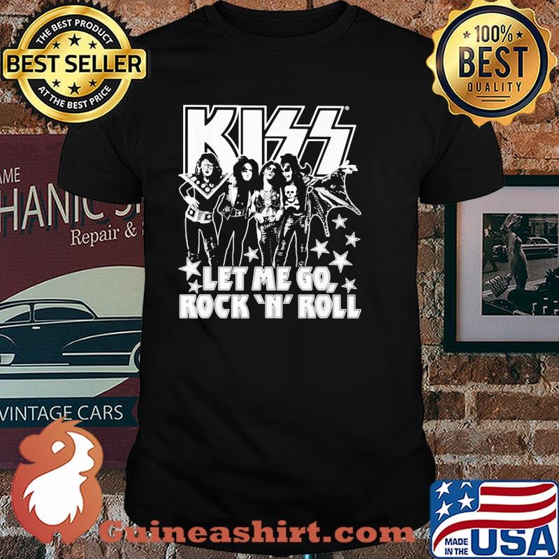 Kiss Band Let Me Go Rock N Roll Shirt