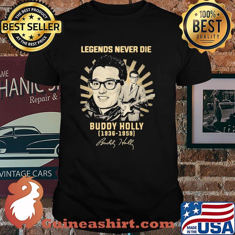 Legends Never Die Buddy Holly 1936 1959 Signature Shirt