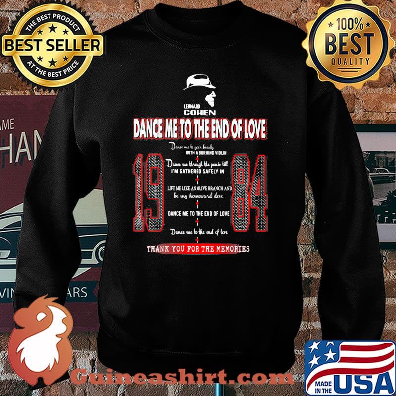 Leonard Cohen Dance Me To The End Of Love 1984 Thank You For The Memories Shirt Sweater