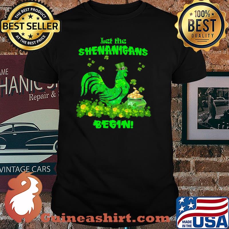 Let The Shenanigans Begin Chicken Patrick Day shirt