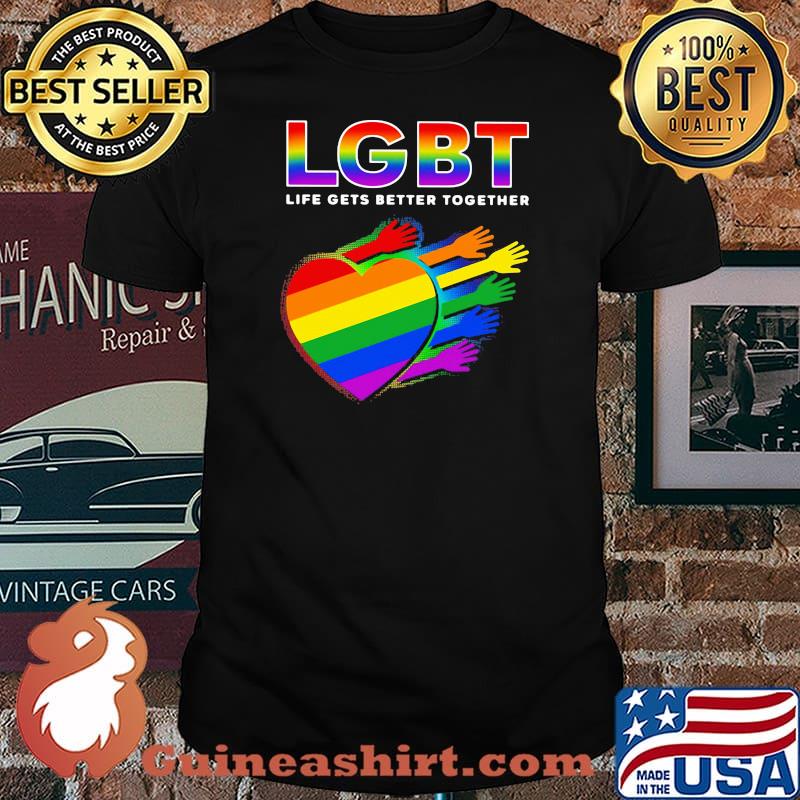 Lgbt Life Gets Better Together Heart Shirt
