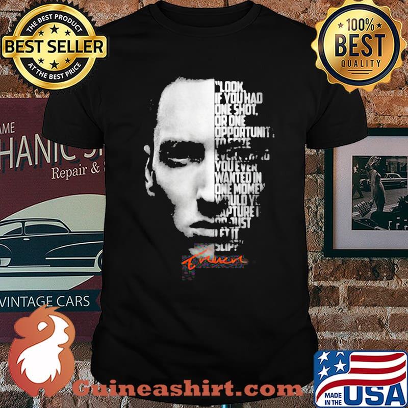 Look If You Had One Shot Opportunity Wanted In On Moment Quote Legend Eminem Shirt