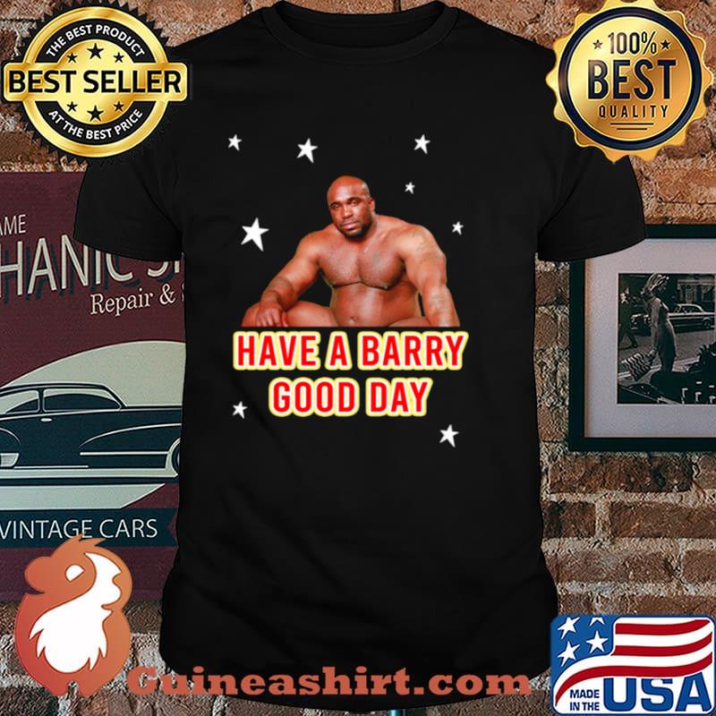 Lovely Barry Wood Have A Barry Good Day shirt