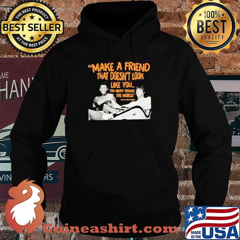 Make A Friend That Doesn’t Look Like You kare em Abdu l Ja bbar Shirt