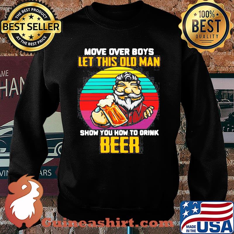 Man Drink Beer Movie Over Boys Let This Old Man Show You How To Drink Beer Vintage Sweater
