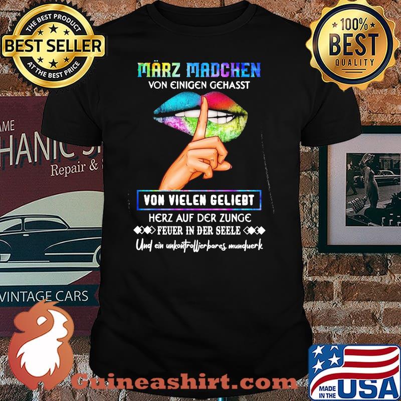 Marz Madchen Von Einige Gehasst Von Vielen Gelibt lip Shirt