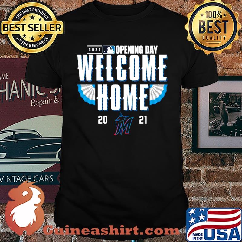 Miami Marlins 2021 Opening Day Welcome Home shirt