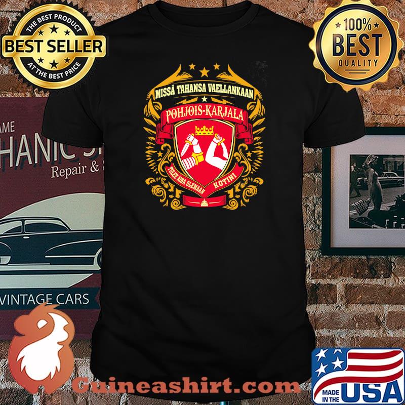 Missa Tahansa Vaellankaan Pohjois Karjala Shirt