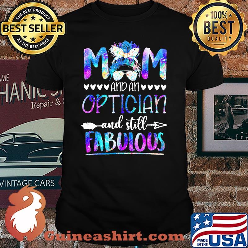 Mom And An Optician And Still Fabulous Shirt
