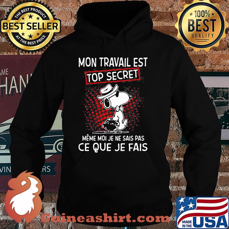 Mon Travail Est Top Secret Ce Que Je Fais Snoopy Shirt Hoodie