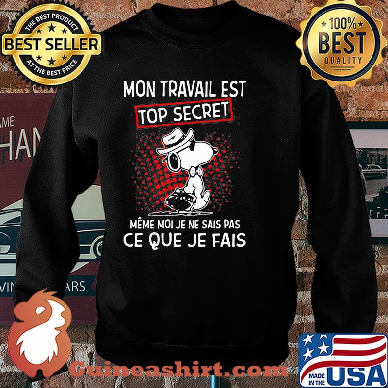 Mon Travail Est Top Secret Ce Que Je Fais Snoopy Shirt Sweater