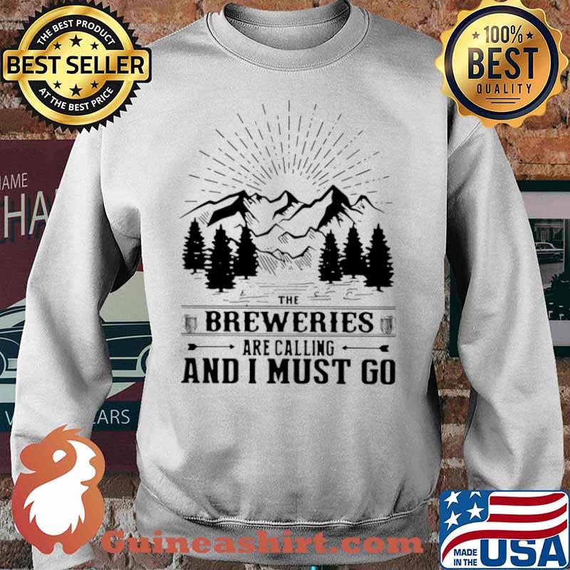 Mountain The Breweries Are Calling And I Must Go Shirt Sweater