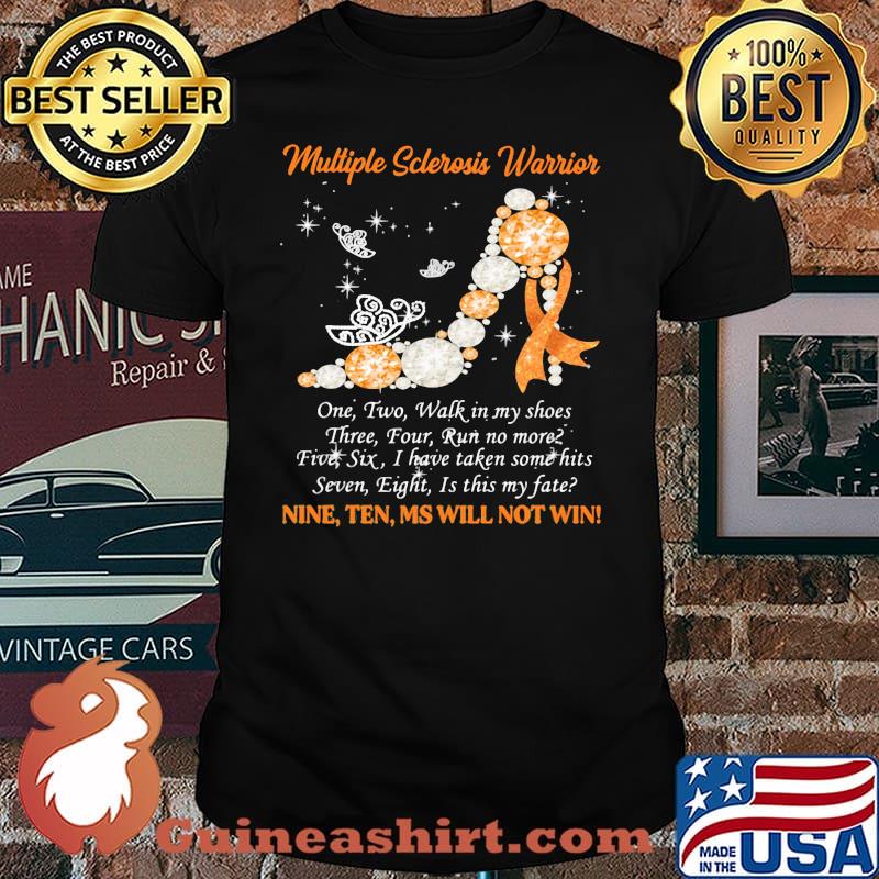 Multiple Sclerosis Warrior One To Eight Is This My Fate Nine Ten Ms Will Not Win Shirt