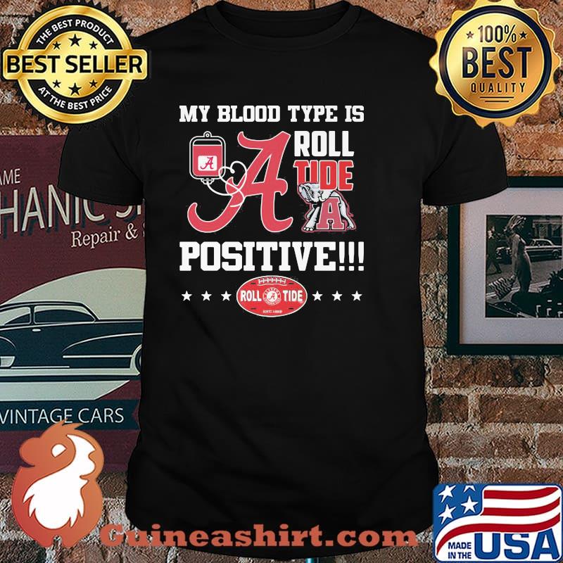 My Blood Type Is Roll Tide Positive Elephant Shirt