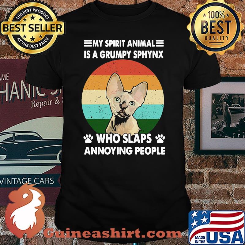 My Spirit Animal Is A Grumpy Sphynx Who Slaps Annoying People Cat Vintage Shirt