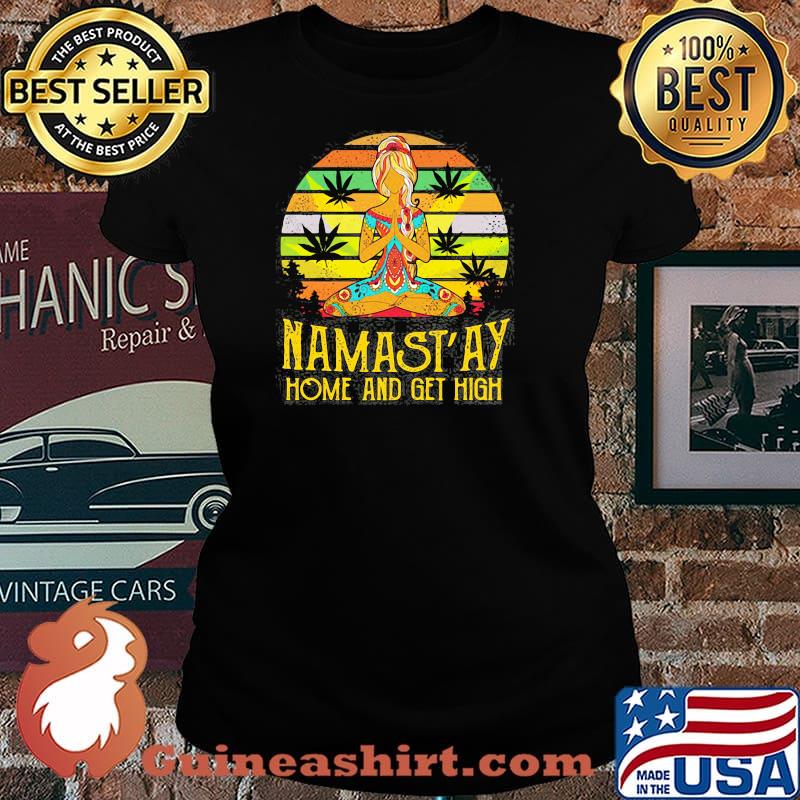 Namast’ay Home And Get High Yoga Meditation Marijuana Leaf Smoking Hippie Vintage Vintage Shirt Laides tee
