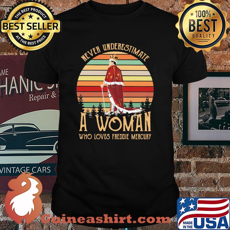 Never Underestimate A Woman Who Loves Freddie Mercury Vintage Shirt