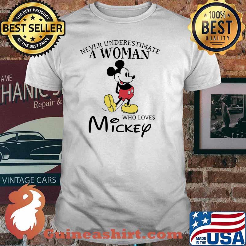 Never Underestimate A Woman Who Loves Mickey Mouse Disney Shirt