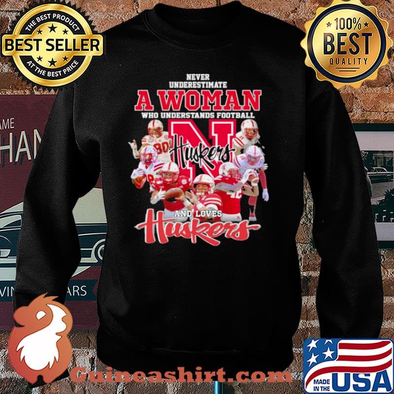 Never Underestimate A Woman Who Understands Football And Loves Huskers Shirt Sweater