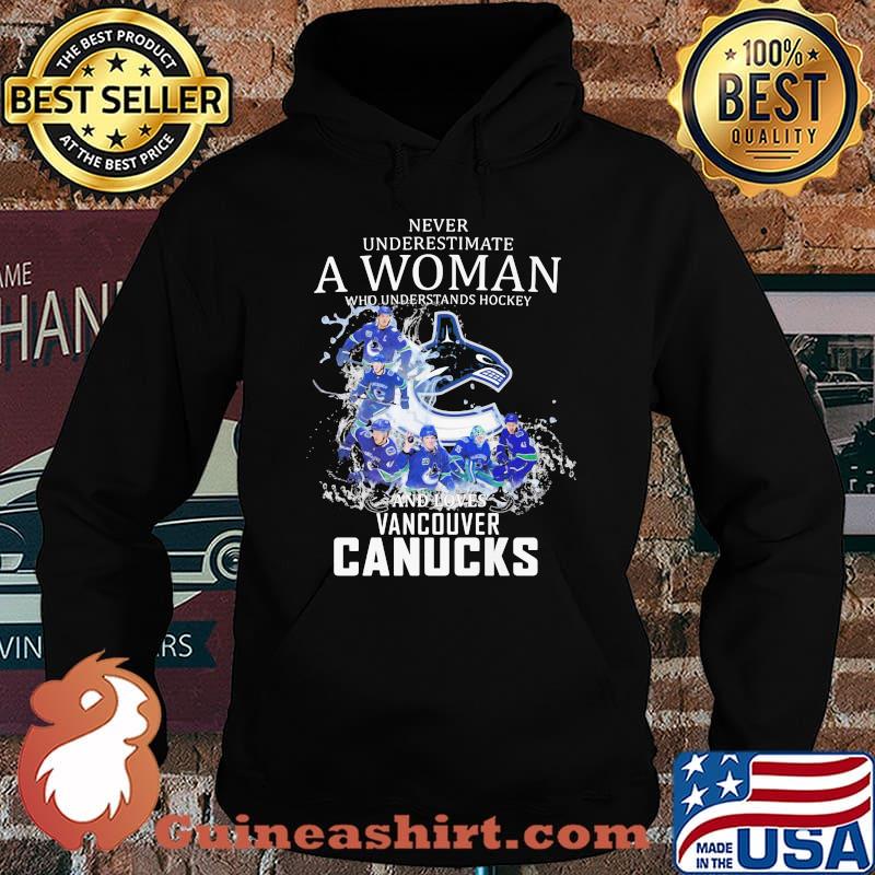 Never Underestimate A Woman Who Understands Hockey Who Loves Vancouver Canucks Shirt Hoodie