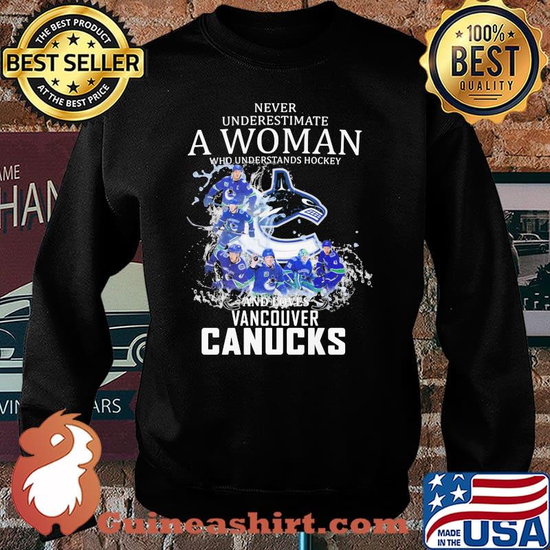 Never Underestimate A Woman Who Understands Hockey Who Loves Vancouver Canucks Shirt Sweater