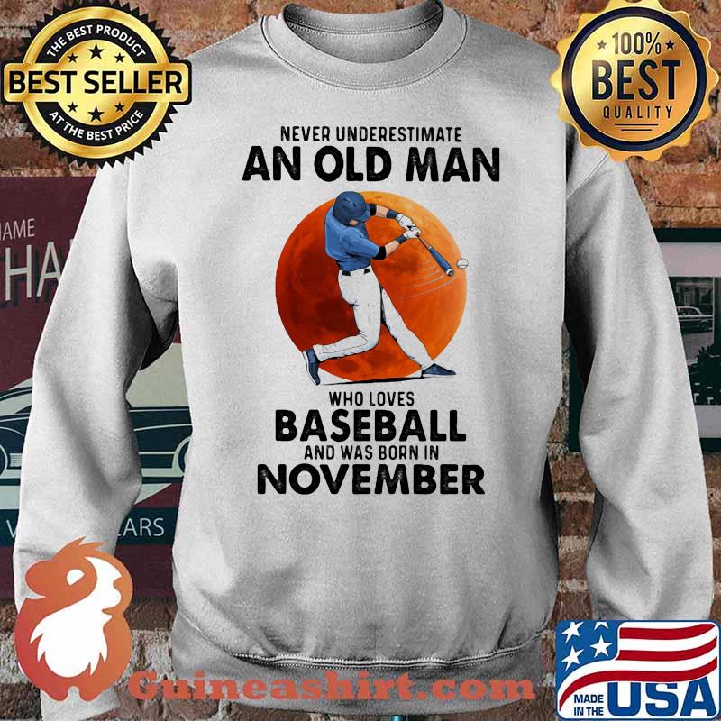 Never Underestimate An Old Man Who Loves Baseball And Was Born In November Moon Blood Shirt Sweater