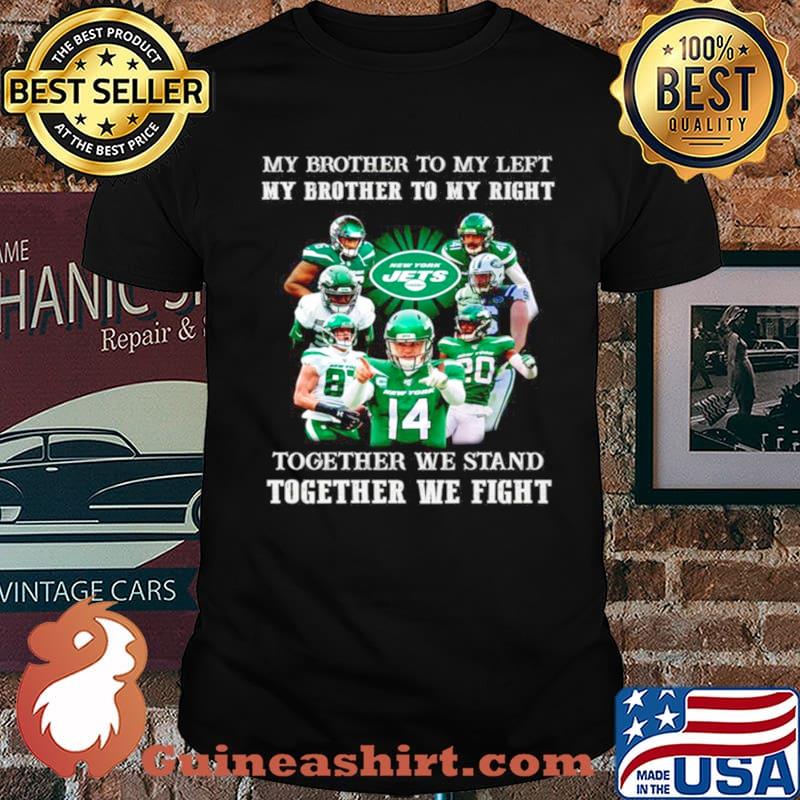 New York Jets my brother to my left and right together we stand shirt