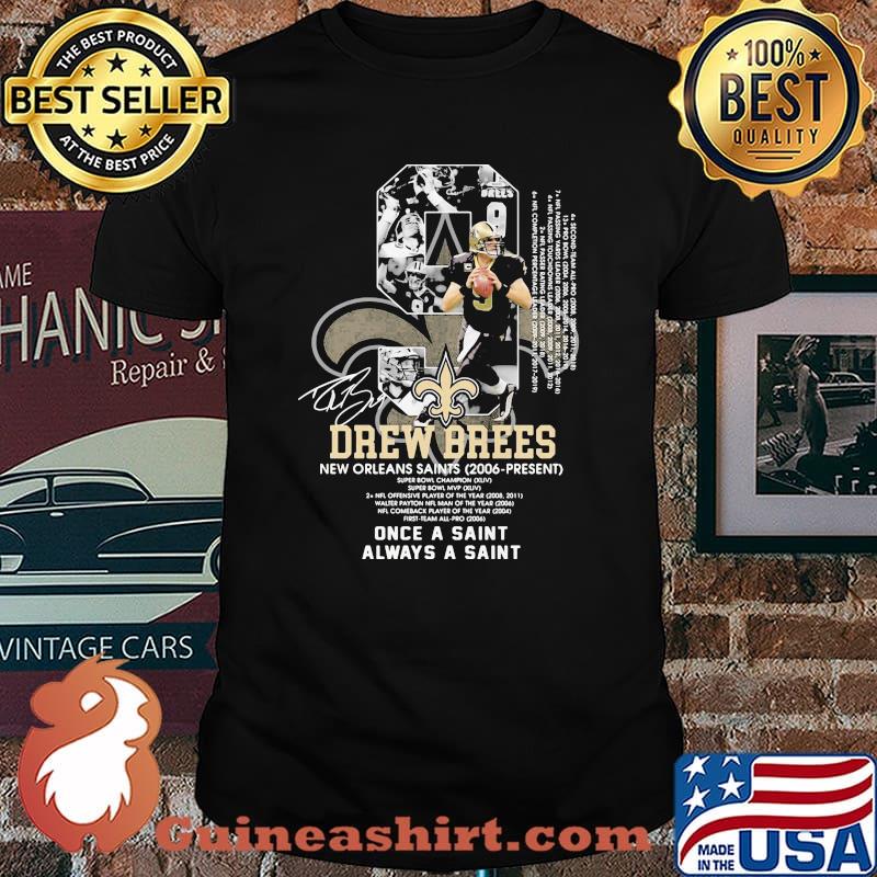 Number Nice Drew Brees New Orleans Saints 2006 Once A Saint Always A Saint Shirt