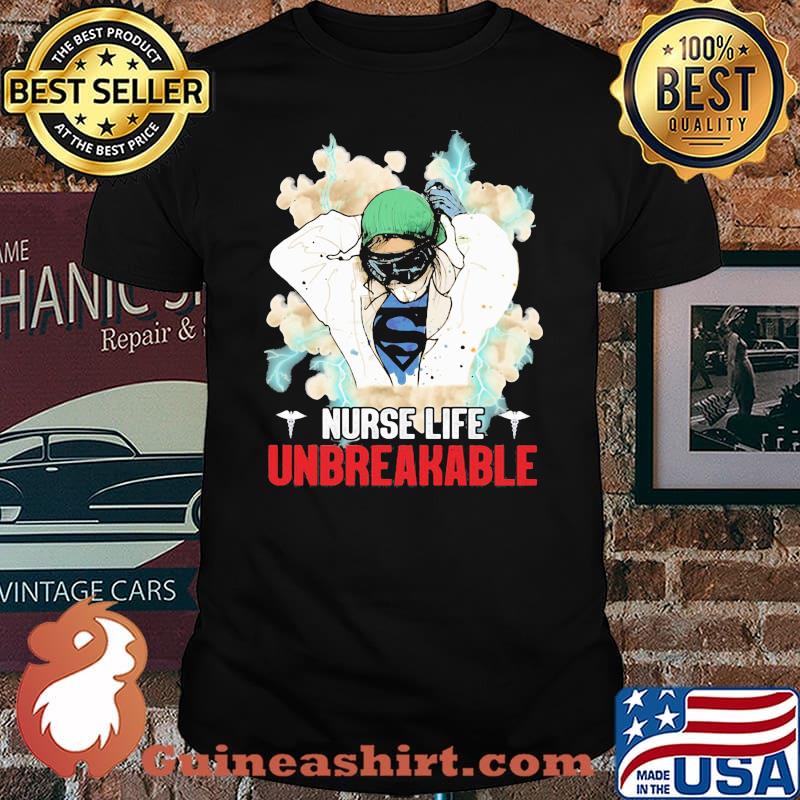 Nurse Life Unbreakable Shirt
