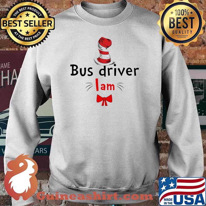 Official Bus Driver I Am Dr Seuss Shirt Sweater