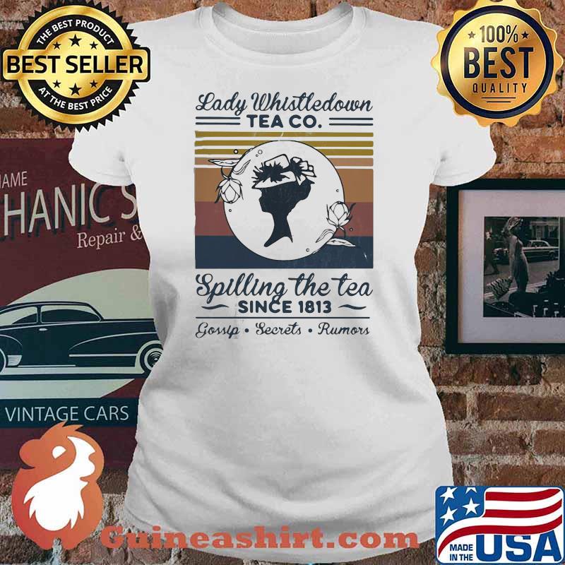 OFFICIAL LADY WHISTLE DOWN TEA CO SPILLING THE TEA SINCE 1813 VINTAGE SHIRT Ladies tee
