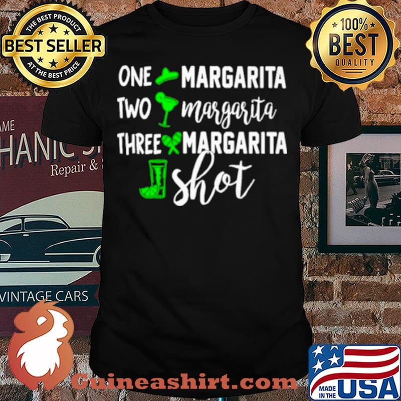 One Margarita Two Margarita Three Margarita Shot Shirt