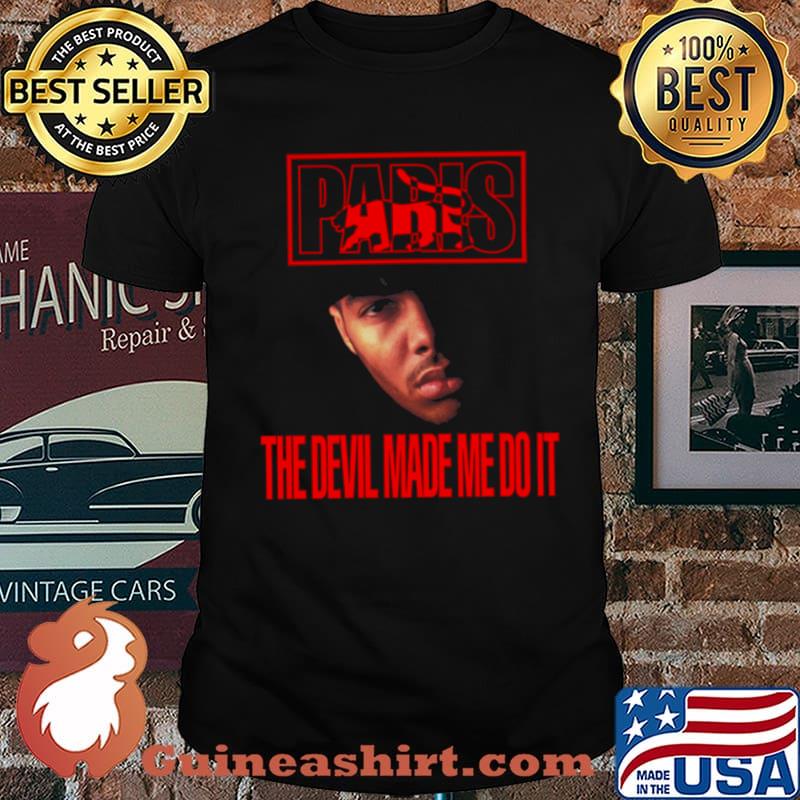 Paris the devil made me do it shirt
