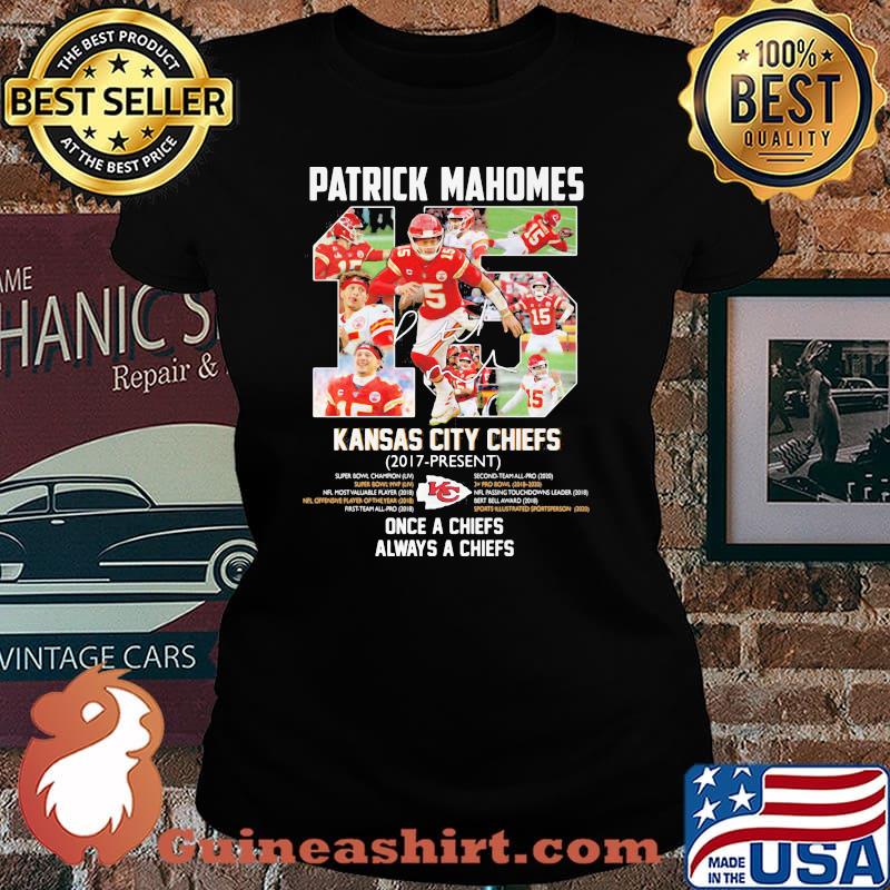 Patrick Mahomes Kansas City Chiefs 2017 Present Once A Chiefs Always A Chiefs Signature Shirt Laides tee
