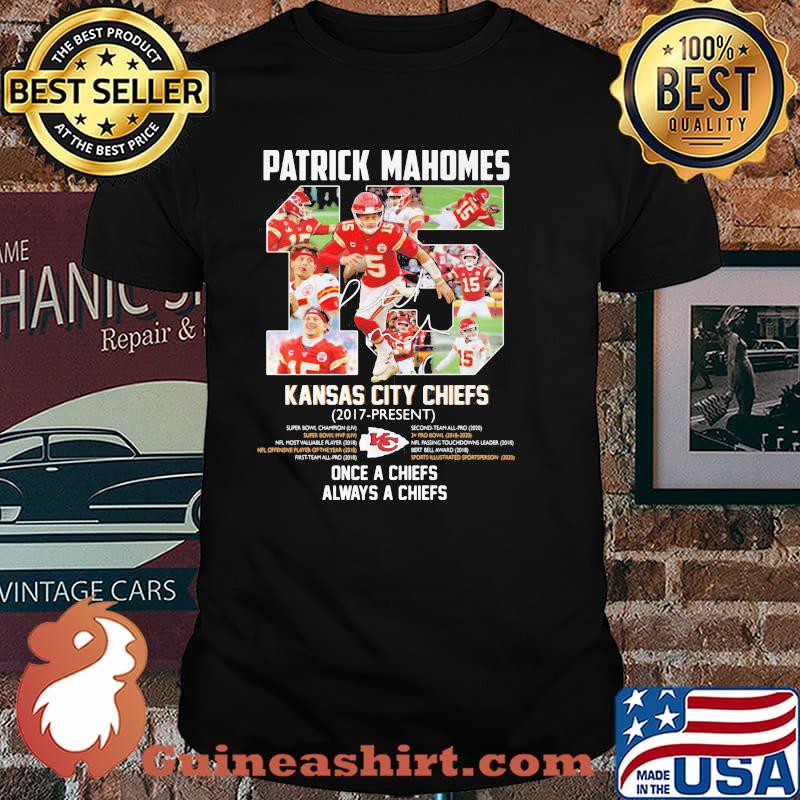 Patrick Mahomes Kansas City Chiefs 2017 Present Once A Chiefs Always A Chiefs Signature Shirt