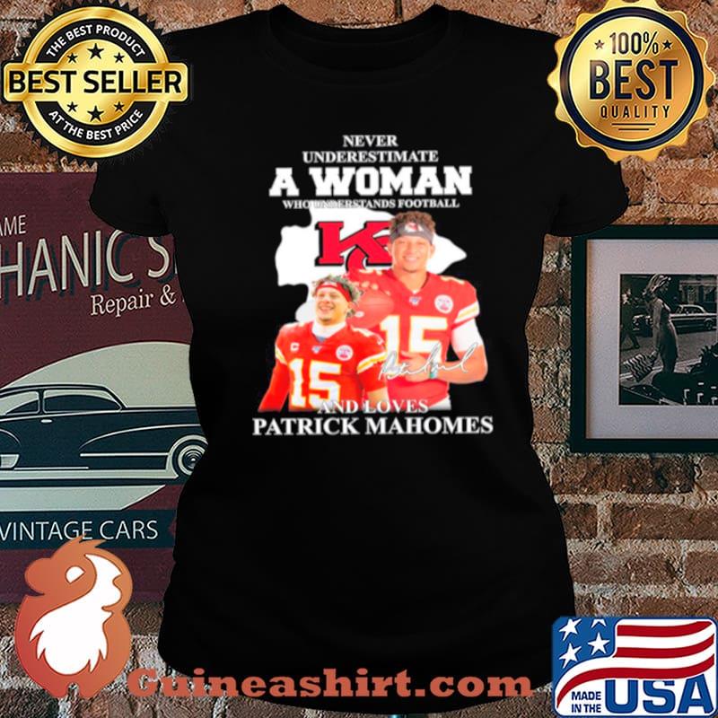 Patrick Mahomes Kansas City Chiefs Never Underestimate A Woman And Loves Mahomes Signature Laides tee