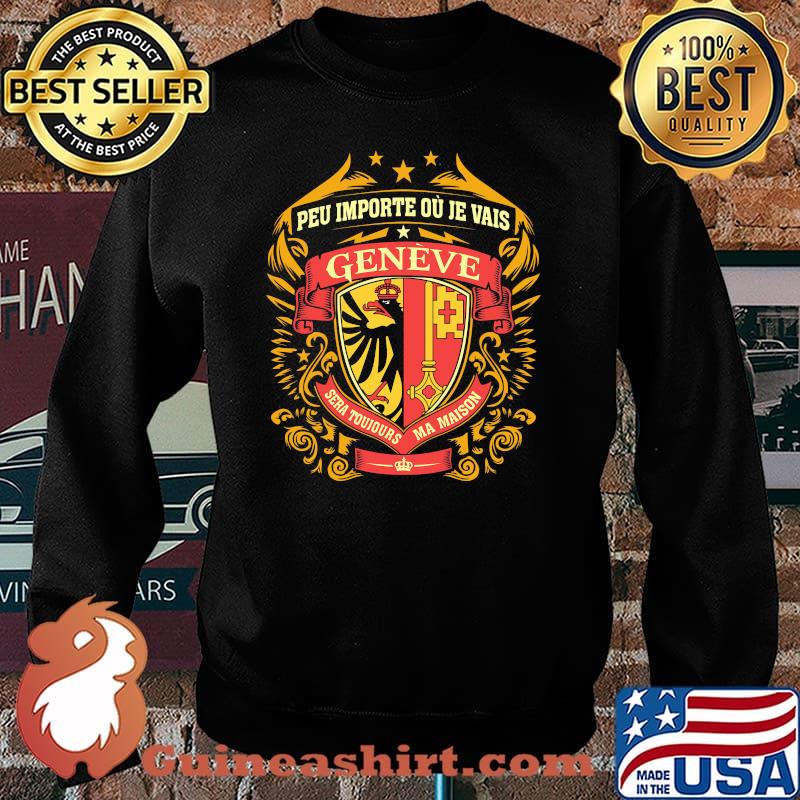 Peu Importe Ou Je Vais Geneve Shirt Sweater