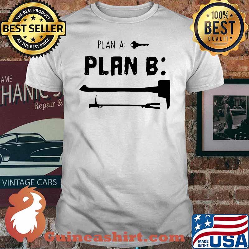 Pretty Plan A Key Plan B Shirt