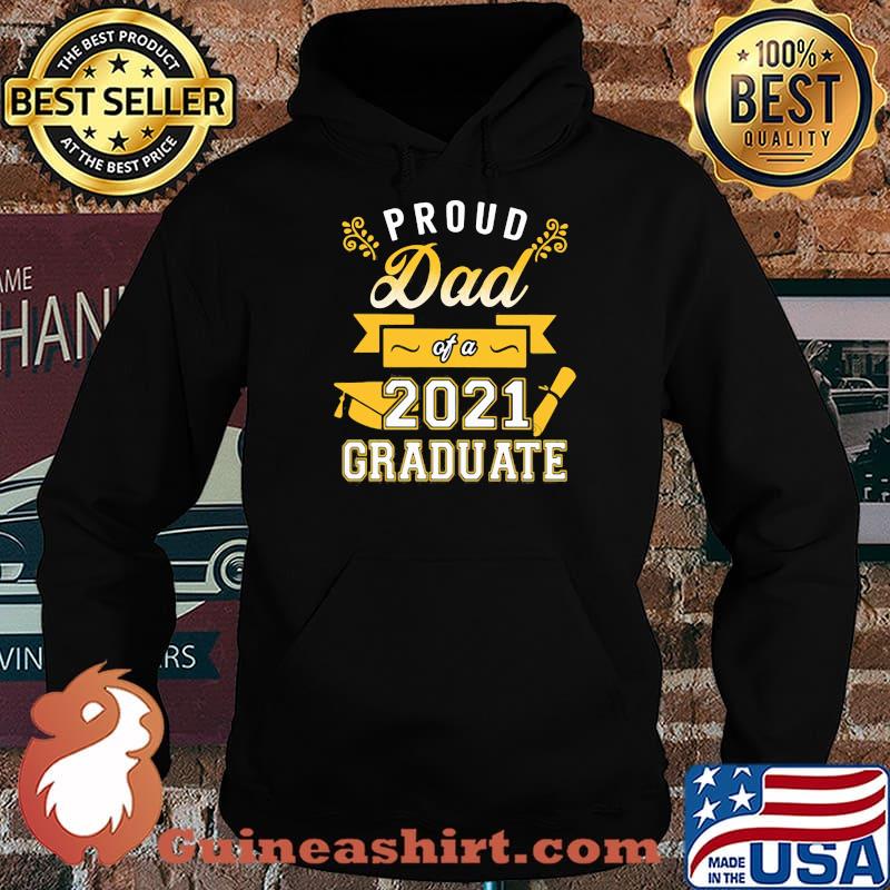 Proud Dad Of A 2021 Graduate Shirt Hoodie