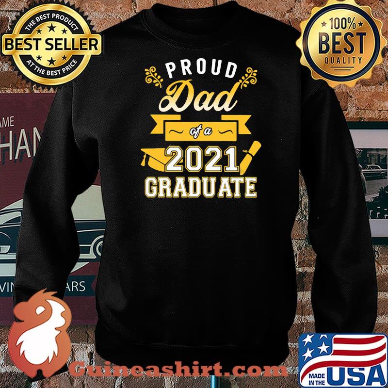 Proud Dad Of A 2021 Graduate Shirt Sweater