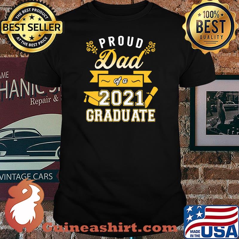 Proud Dad Of A 2021 Graduate Shirt