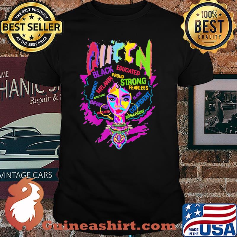 Queen Black Educated Proud Strong Fearlees Confident The Girl Shirt
