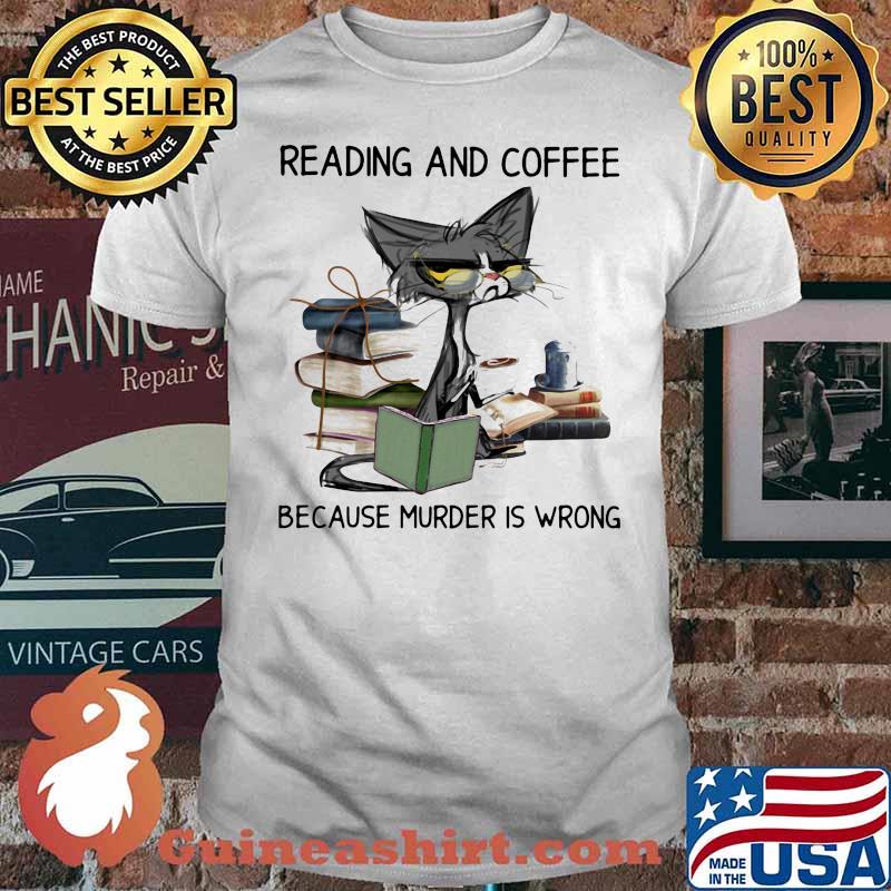 Reading And Coffee Because Murder Is Wrong Old Cat Shirt