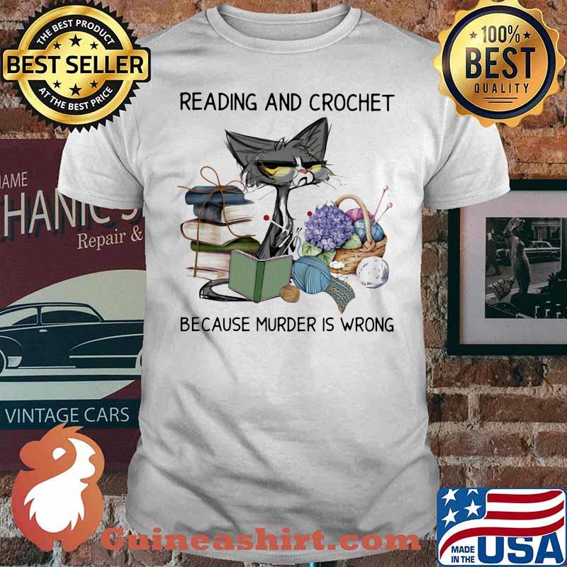 Reading And Crochet Because Murder Is Wrong Old Cat Shirt