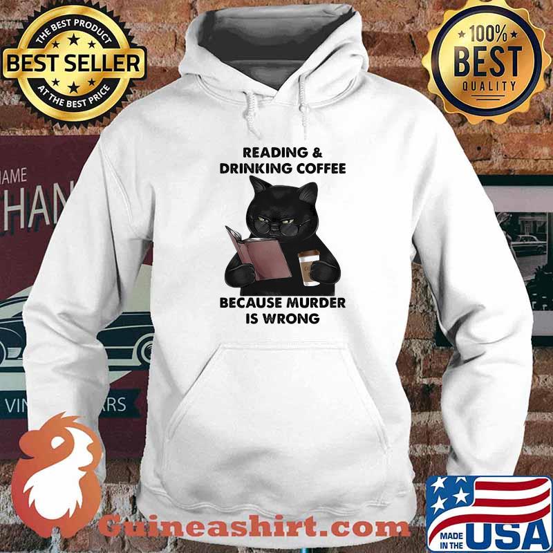 Reading And Drinking Coffee Because Murder Is Wrong Cat Shirt Hoodie