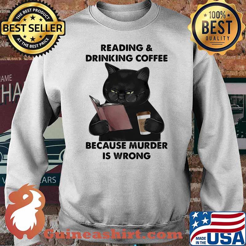 Reading And Drinking Coffee Because Murder Is Wrong Cat Shirt Sweater