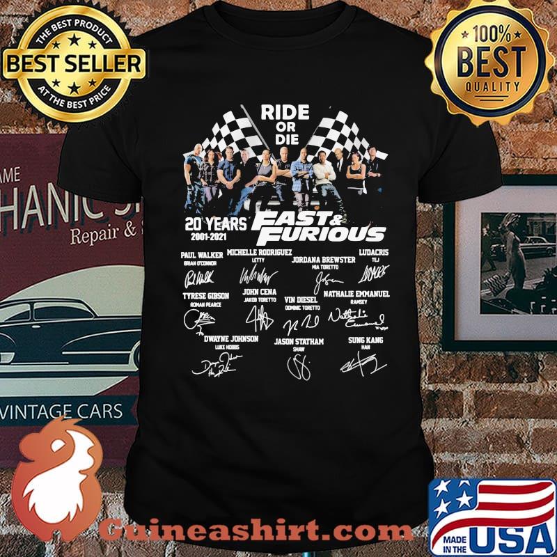 Ride Or Die 20 Years 2001 2021 Fast And Furious Signature Shirt