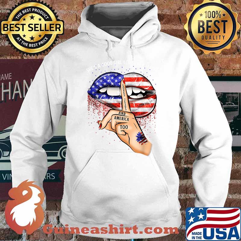 Shes A Good Girl Loves Her Mama Jesus America Biting Lips American Flag Shirt Hoodie